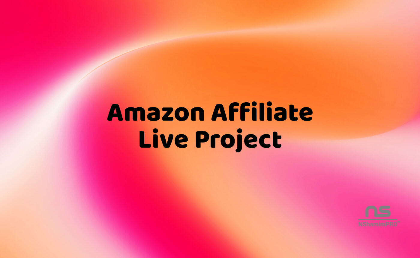Amazon Affiliate Live Project